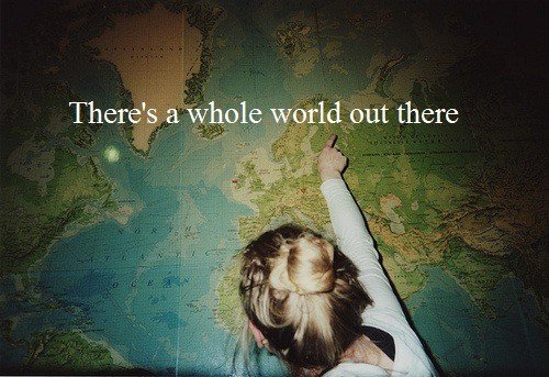 Frases de viaje: There's a whole world out there